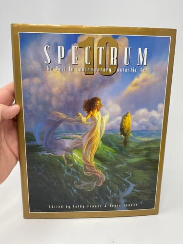 Spectrum 10 : The Best in Contemporary Fantastic Art by Arnie Fenner Hardcover